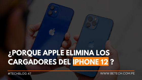 ¿Porque Apple elimina los cargadores del iPhone 12?